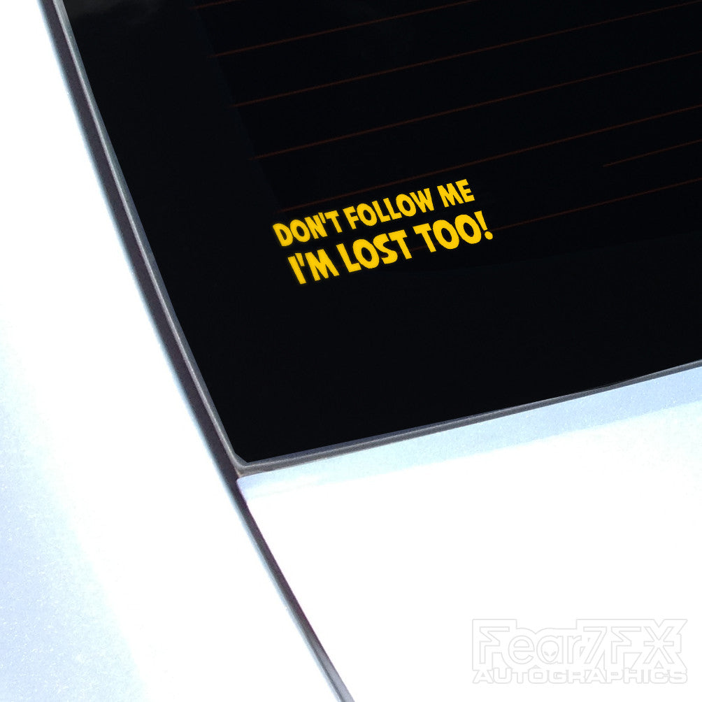 Don't Follow Me Im Lost Too Funny Euro Decal Sticker
