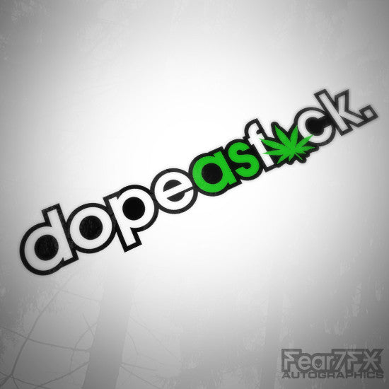 Dope As F*ck. JDM Euro Decal Sticker V2