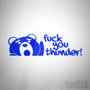 F*ck You Thunder! Ted Movie Funny Euro Decal Sticker