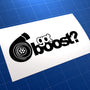 Got Boost? JDM Car Vinyl Decal Sticker