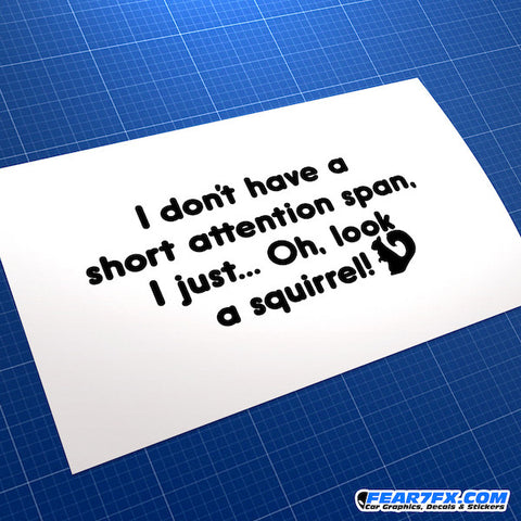 I don't Have A Short Attention Span... Funny JDM Car Vinyl Decal Sticker