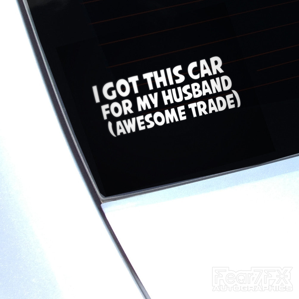 I Got This For My Husband Awesome Trade Funny Euro Decal Sticker