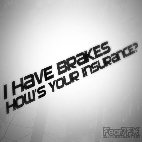 I Have Brakes Hows Your Insurance Funny Euro Decal Sticker