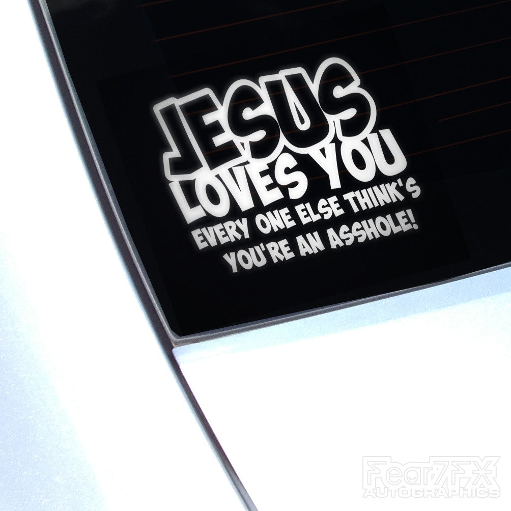 Jesus Loves You Everyone Else... Funny Euro Decal Sticker