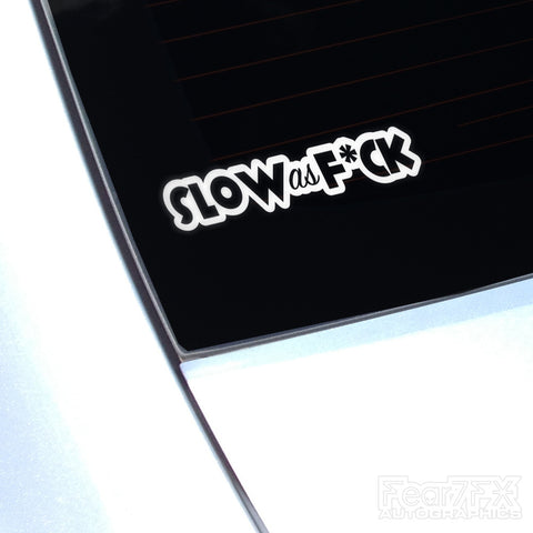 Slow As F*ck Funny JDM Euro Decal Sticker