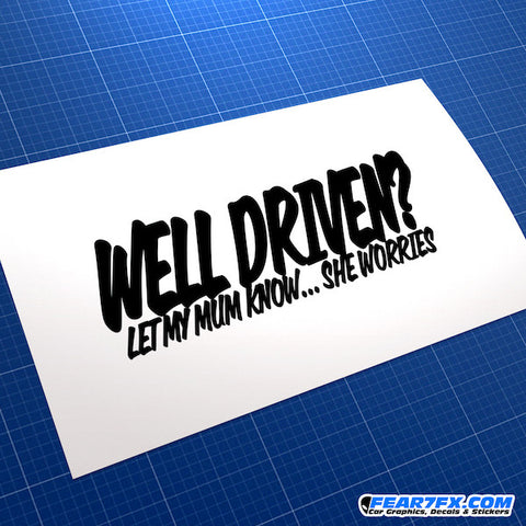 Well Driven? Let My Mum Know... Funny JDM Car Vinyl Decal Sticker