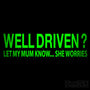 Well Driven? Let My Mum Know...  Funny Decal Sticker