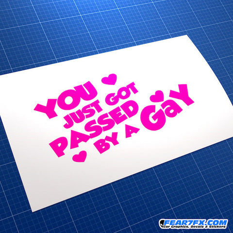 You Just Got Passed By A Gay Funny JDM Car Vinyl Decal Sticker