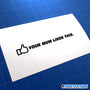 Your Mum Likes This. Funny JDM Car Vinyl Decal Sticker